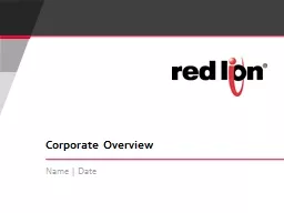 Name | Date  Corporate Overview Our Company About Red Lion Controls