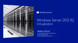 Windows Server  2012 R2 Virtualization Walter Pitrof Sr. Technology