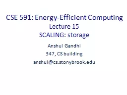 CSE 591: Energy-Efficient Computing Lecture  15 SCALING:  storage