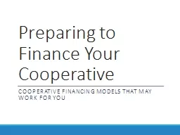 Preparing to Finance Your Cooperative Cooperative Financing Models that may work for you