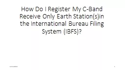 How Do I Register My C-Band Receive Only Earth Station(s)in the International Bureau Filing
