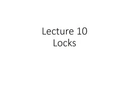 Lecture 10 Locks Scheduling Control:  Mutex /Lock Basic    pthread_mutex_t