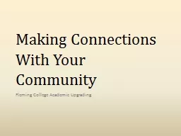 Making Connections  With  Y our  Community Fleming College Academic Upgrading