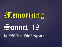 Memorizing Sonnet 18 by William Shakespeare Shall I compare thee to a summer’s day