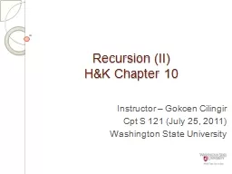 Recursion (II) H&K Chapter 10 Instructor –  Gokcen   Cilingir