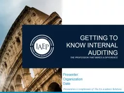 GETTING TO KNOW INTERNAL AUDITING THE PROFESSION THAT MAKES A DIFFERENCE