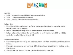 Agenda  3:00 	Introductions and ZOOM Webinar reminders   3:05	Catastrophic Reimbursement
