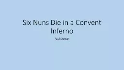 Six Nuns  D ie in a Convent Inferno Paul  Durcan Title: The title states the horrific