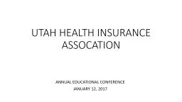 UTAH HEALTH INSURANCE ASSOCATION ANNUAL EDUCATIONAL CONFERENCE