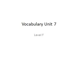 Vocabulary Unit 7  Level F  austere Adj. – severe or stern in manner; without adornment or luxury, simple, plain
