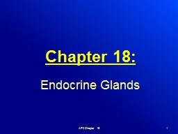 Chapter 18: Endocrine Glands AP2 Chapter 18 1 Chapter 18 Outline