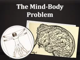 The Mind-Body Problem N ormal  day-to-day activities seem at first very ordinary