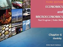 Elasticity Chapter 6 THIRD EDITION ECONOMICS and MICROECONOMICS