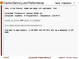 Cache  Memory and Performance Many  of the following slides are taken with permission