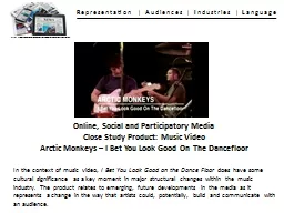 Online, Social and Participatory Media Close Study Product: Music Video
