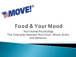 Food & Your Mood Nutritional Psychology The Interplay between Nutrition, Mood, Brain,