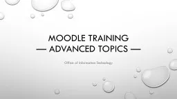 Moodle Training — Advanced Topics — Office of Information Technology