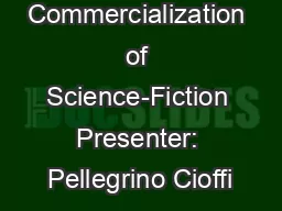 Commercialization of Science-Fiction Presenter: Pellegrino Cioffi