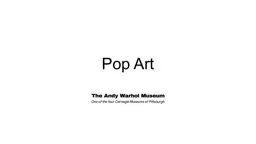 Pop Art The Pop idea, after all, was that anybody could do anything, so naturally we were