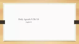 Daily  Agenda  9/26/18 English II Objective -   I can  a nalyze