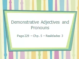 Demonstrative Adjectives and Pronouns Page 229 – Chp. 5 – Realidades 3