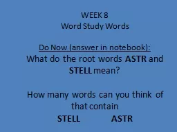 WEEK 8  Word Study Words Do Now (answer in notebook): What