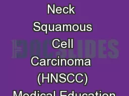 Head and Neck  Squamous Cell Carcinoma  (HNSCC) Medical Education
