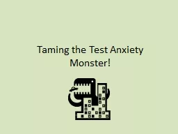 Taming the Test Anxiety Monster! What are we dealing with here?