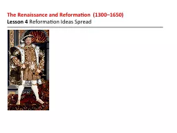 The Renaissance and Reformation  (1300–1650)   Lesson 4  Reformation Ideas Spread