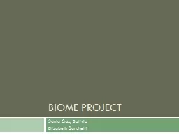 Biome Project Santa Cruz, Bolivia Elizabeth  Sanchelli The Biome
