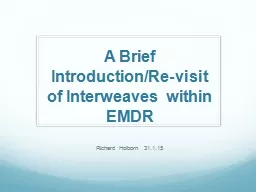 A Brief Introduction/Re-visit of Interweaves  within EMDR Richard