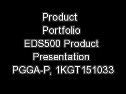 Product  Portfolio EDS500 Product Presentation PGGA-P, 1KGT151033