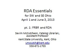 RDA Essentials for SW and SE Ohio April 1 and June 3, 2013 pt. 1: FRBR and RDA