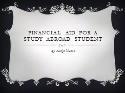 Financial aid for a study abroad student By: Kaitlyn Martin