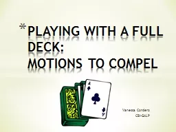 Vanessa Cordero CBI-GALP PLAYING WITH A FULL DECK: MOTIONS TO COMPEL