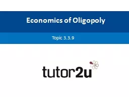 Economics of Oligopoly Topic 3.3. 9 Economics of Oligopoly Topic 3.3.