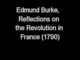 Edmund Burke,  Reflections on the Revolution in France (1790)