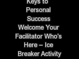 Keys to  Personal Success Welcome Your Facilitator Who’s Here – Ice Breaker Activity