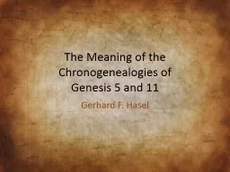 The Meaning of the Chronogenealogies of Genesis 5 and 11 Gerhard F. Hasel