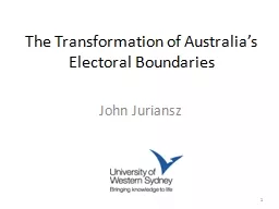 The Transformation of Australia’s Electoral Boundaries John Juriansz