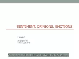 SENTIMENT, OPINIONS, EMOTIONS Heng   Ji jih@rpi.edu February 25