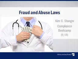 Fraud and Abuse Laws Kim C. Stanger Compliance  Bootcamp (5/15)
