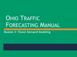 Ohio Traffic Forecasting Manual Module 3: Travel Demand Modeling