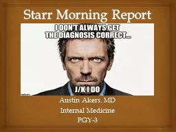 Starr Morning Report Austin Akers, MD Internal Medicine PGY-3