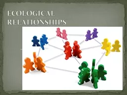 ECOLOGICAL RELATIONSHIPS Population  –  group of individuals