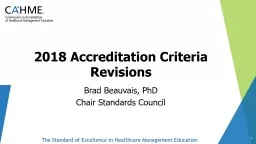 2018 Accreditation Criteria Revisions Brad Beauvais, PhD Chair Standards Council