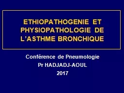 ETHIOPATHOGENIE ET PHYSIOPATHOLOGIE   DE L’ASTHME   BRONCHIQUE