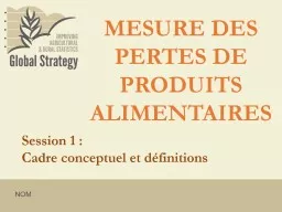 MESURE DES PERTES DE PRODUITS ALIMENTAIRES Session 1 : Cadre conceptuel et définitions