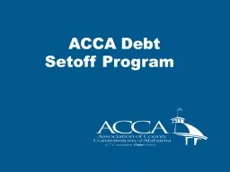 History Of ACCA Debt Setoff Program September 2014.  ACCA establishes the County Debt