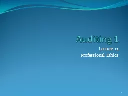 Auditing 1 Lecture  12 Professional Ethics 1 1. SOCIAL AND ETHICAL ENVIRONMENT